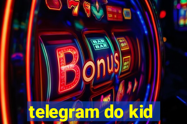 telegram do kid